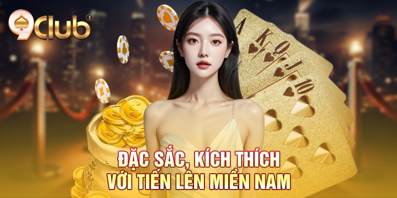 Đặc sắc, kích thích với Tiến lên miền Nam
