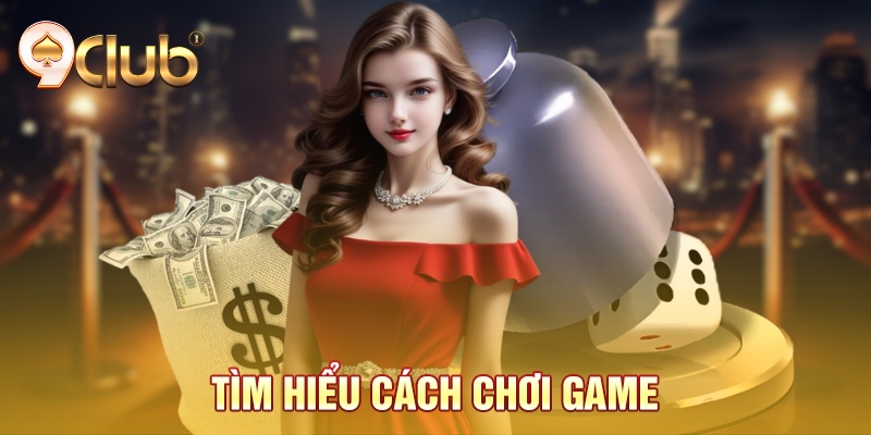 Tìm hiểu cách chơi game