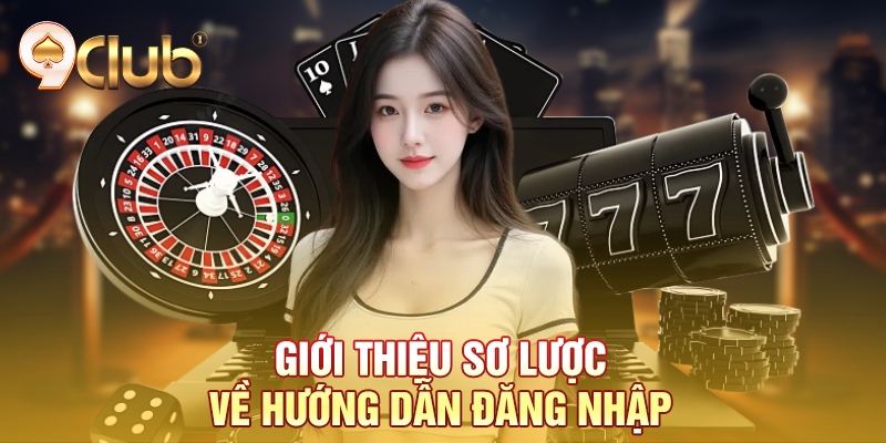 Giới thiệu sơ lược về hướng dẫn đăng nhập